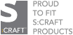 Proud to fit S:craft Products